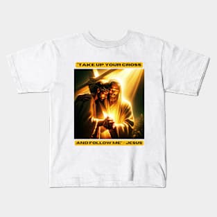 "Take up your cross and follow me" - Jesus Kids T-Shirt